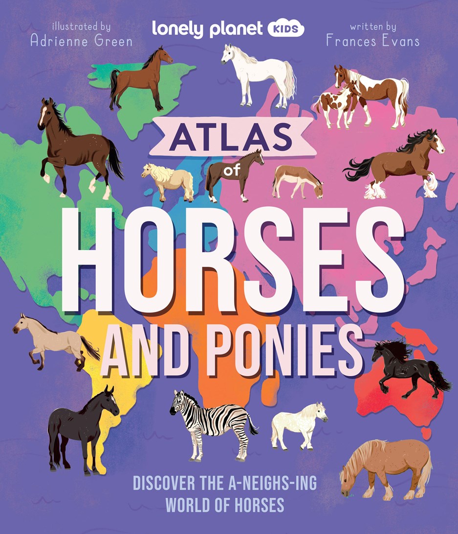 Lonely Planet Kids Atlas of Horses and Ponies