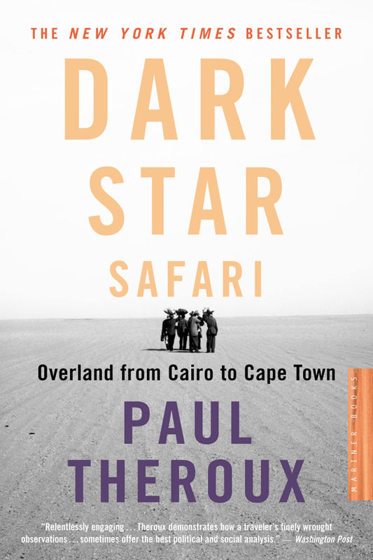 Dark Star Safari: Overland from Cairo to Capetown