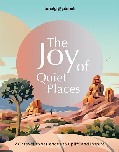 Lonely Planet The Joy of Quiet Places