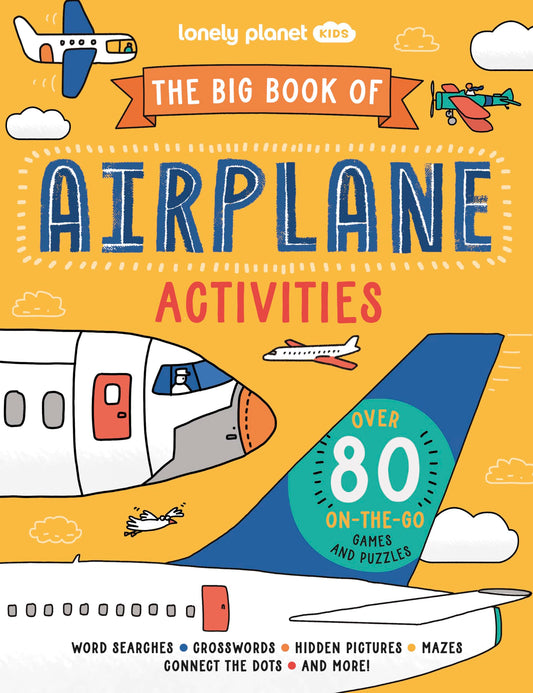 Lonely Planet Kids The Big Book of Airplane Activities