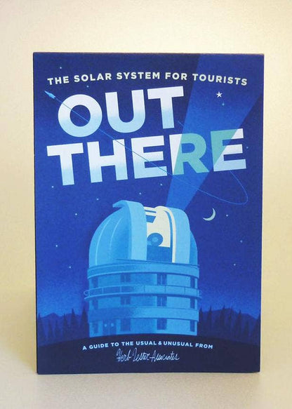 Out There: The Solar System for Tourists