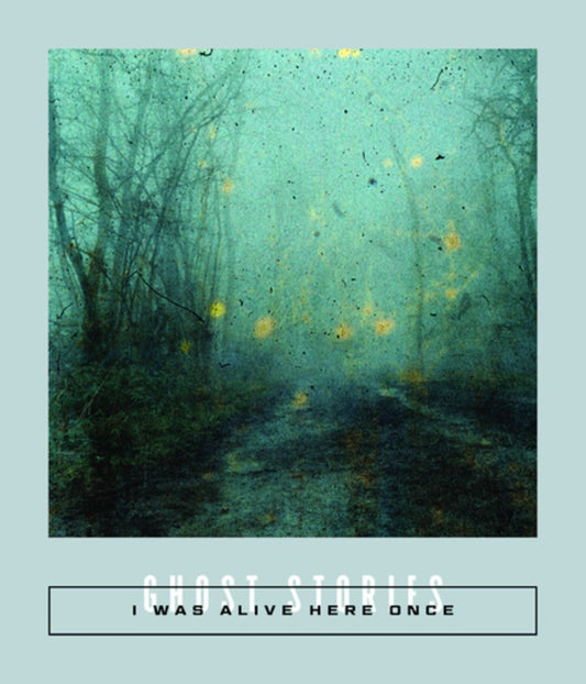 I Was Alive Here Once