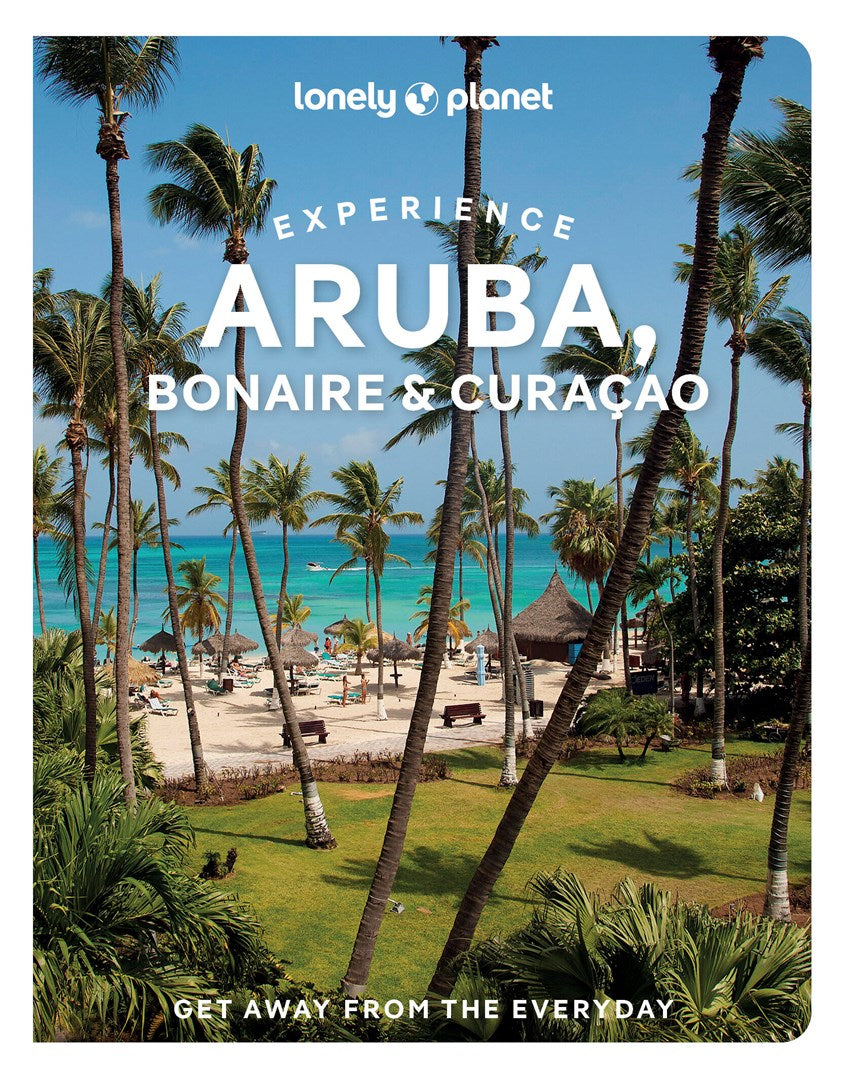 Lonely Planet Experience Aruba, Bonaire & Curaçao