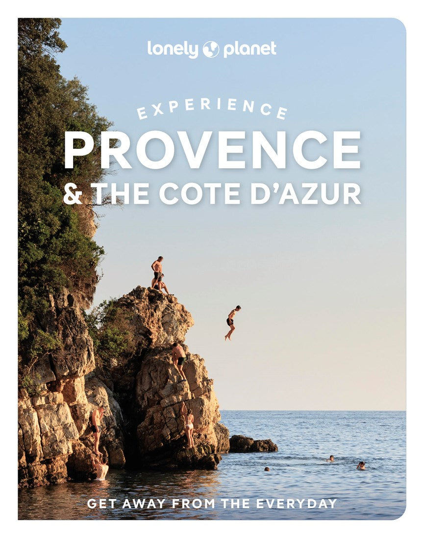 Lonely Planet Experience Provence & the Côte d'Azur