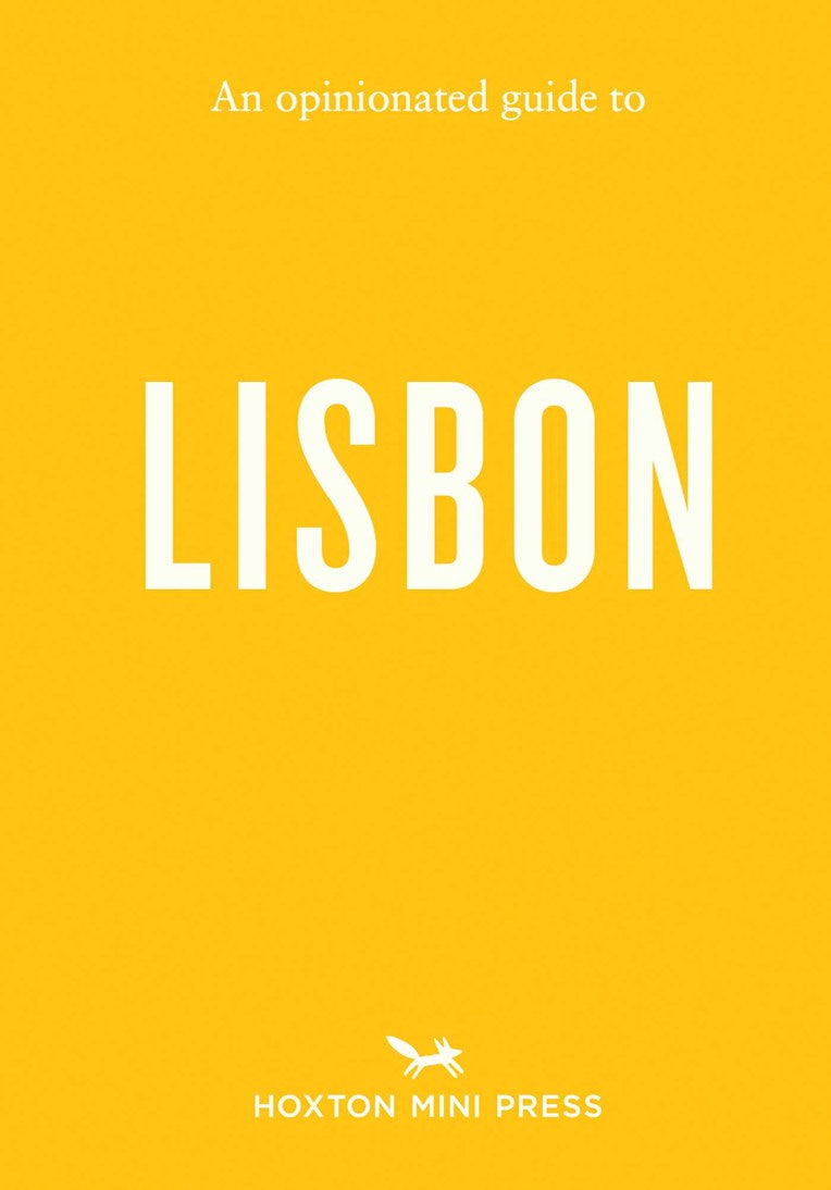 The Opinionated Guide to Lisbon