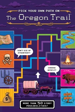 Pick Your Own Path on The Oregon Trail
