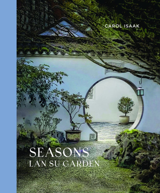 Seasons: Lan Su Garden